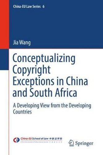 Cover image for Conceptualizing Copyright Exceptions in China and South Africa: A Developing View from the Developing Countries