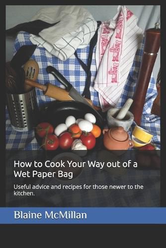 Cover image for How to Cook Your Way out of a Wet Paper Bag