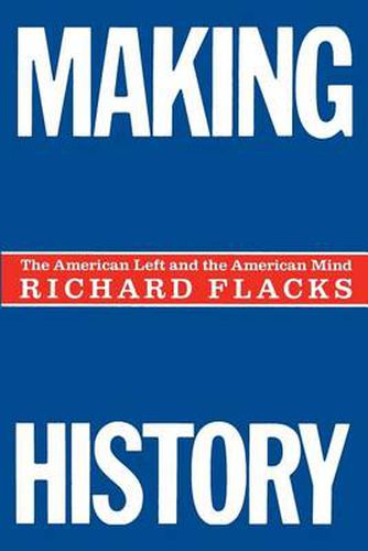 Cover image for Making History: American Left and the American Mind