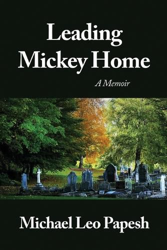 Cover image for Leading Mickey Home: A Memoir