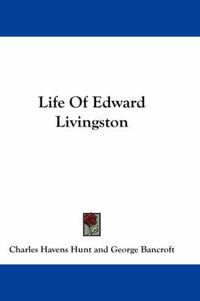 Cover image for Life of Edward Livingston