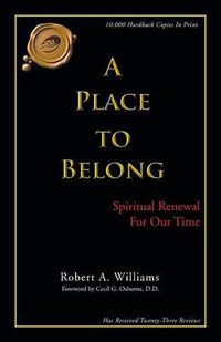 Cover image for A Place to Belong: Spiritual Renewal for Our Time