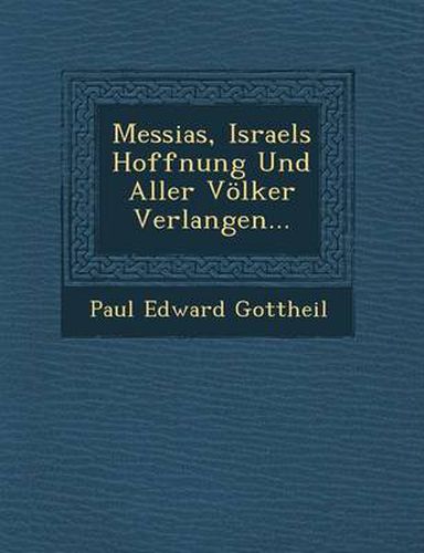 Cover image for Messias, Israels Hoffnung Und Aller Volker Verlangen...