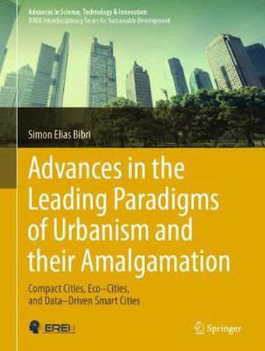 Advances in the Leading Paradigms of Urbanism and their Amalgamation: Compact Cities, Eco-Cities, and Data-Driven Smart Cities