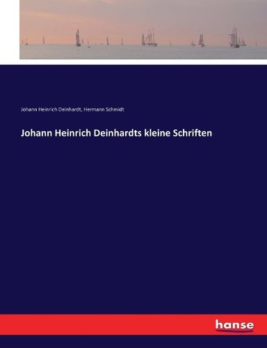 Cover image for Johann Heinrich Deinhardts kleine Schriften