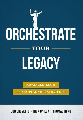 Cover image for Orchestrate Your Legacy: Advanced Tax & Legacy Planning Strategies