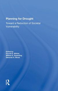 Cover image for Planning for Drought: Toward a Reduction of Societal Vulnerability