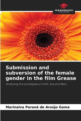 Submission and subversion of the female gender in the film Grease