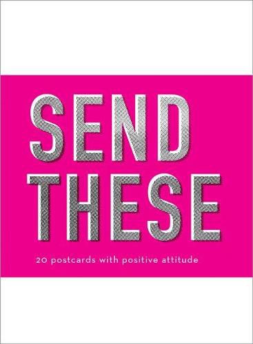 Cover image for Send These: 20 Postcards with Positive Attitude