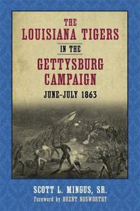 Cover image for The Louisiana Tigers in the Gettysburg Campaign, June-July 1863