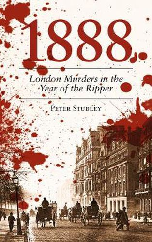 Cover image for 1888: London Murders in the Year of the Ripper