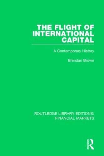 Cover image for The Flight of International Capital: A Contemporary History