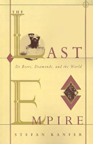 Cover image for The Last Empire: De Beers, Diamonds and the World