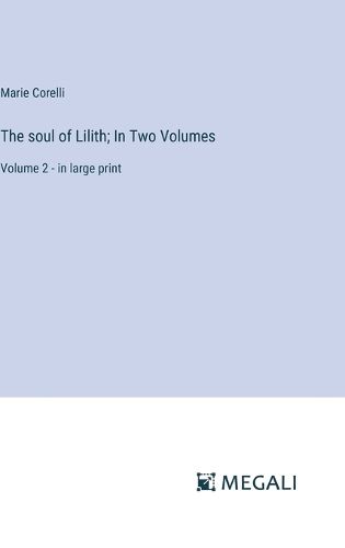 Cover image for The soul of Lilith; In Two Volumes