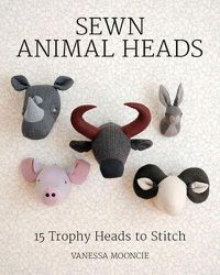Cover image for Sewn Animal Heads - Trophy Heads to Stitch
