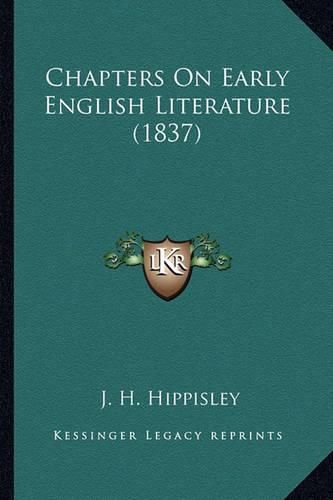 Cover image for Chapters on Early English Literature (1837)