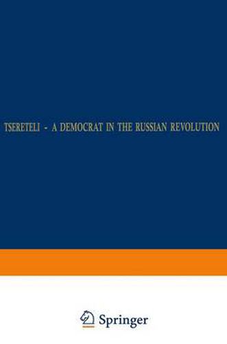 Cover image for Tsereteli - A Democrat in the Russian Revolution: A Political Biography