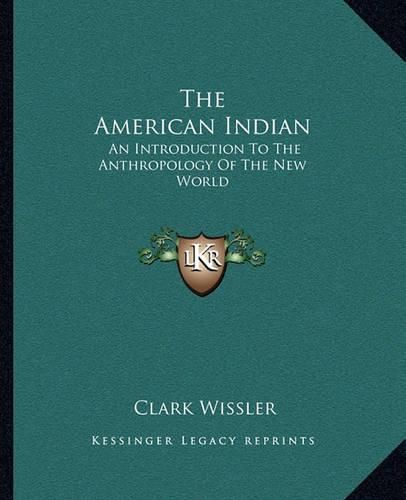 Cover image for The American Indian: An Introduction to the Anthropology of the New World