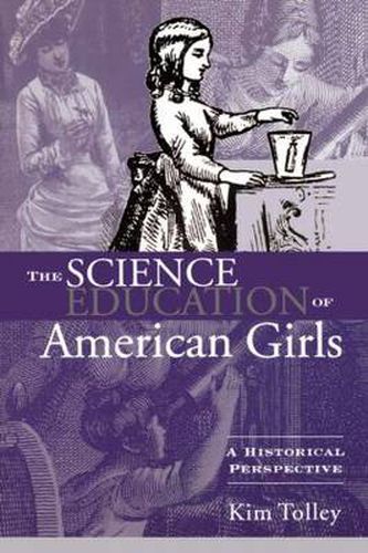 Cover image for The Science Education of American Girls: A Historical Perspective