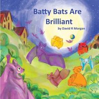 Cover image for Batty Bats Are Brilliant
