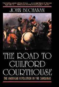 Cover image for The Road to Guilford Courthouse: The American Revolution in the Carolinas