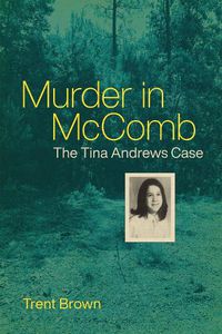 Cover image for Murder in McComb: The Tina Andrews Case