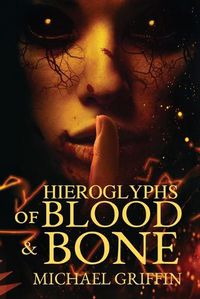 Cover image for Hieroglyphs of Blood and Bone