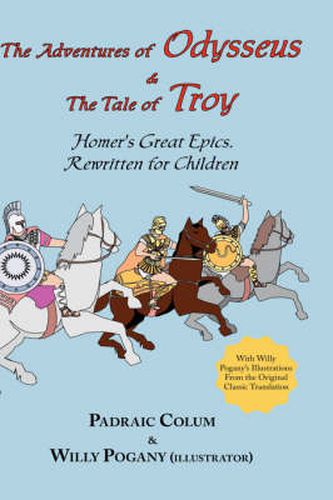 Cover image for The Adventures of Odysseus & the Tale of Troy: Homer's Great Epics, Rewritten for Children (Illustrated Hardcover)