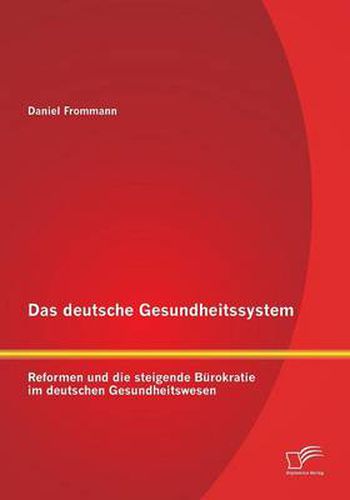 Cover image for Das deutsche Gesundheitssystem: Reformen und die steigende Burokratie im deutschen Gesundheitswesen