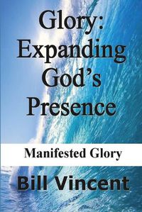 Cover image for Glory Expanding God's Presence