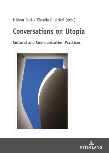 Cover image for Conversations on Utopia: Cultural and Communication Practices