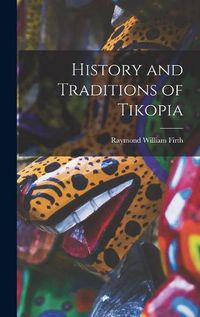 Cover image for History and Traditions of Tikopia