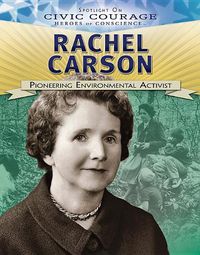 Cover image for Rachel Carson: Pioneering Environmental Activist