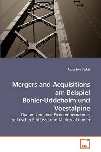 Cover image for Mergers and Acquisitions Am Beispiel Bhler-Uddeholm Und Voestalpine