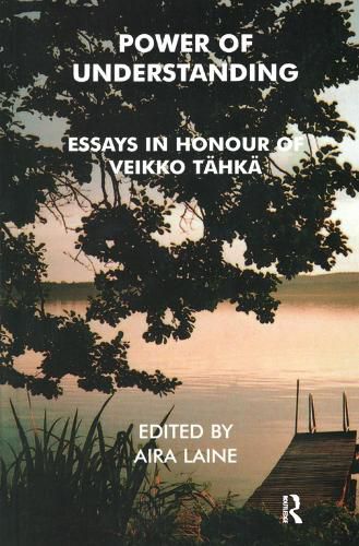 Power of Understanding: Essays in honour of Veikko Tahka
