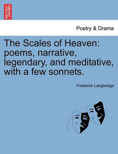 Cover image for The Scales of Heaven: Poems, Narrative, Legendary, and Meditative, with a Few Sonnets.