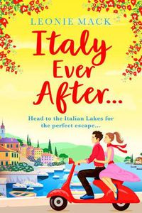 Cover image for Italy Ever After: A sizzling romantic read