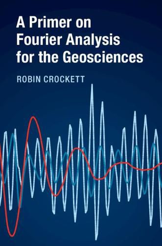 Cover image for A Primer on Fourier Analysis for the Geosciences