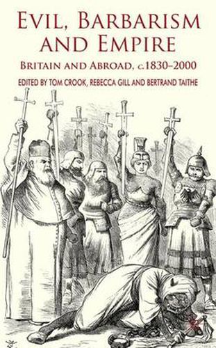 Evil, Barbarism and Empire: Britain and Abroad, c.1830 - 2000