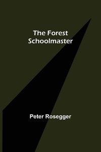 Cover image for The Forest Schoolmaster