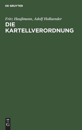 Die Kartellverordnung: Verordnung Gegen Missbrauch Wirtschaftlicher Machtstellungen Vom 2. November 1923