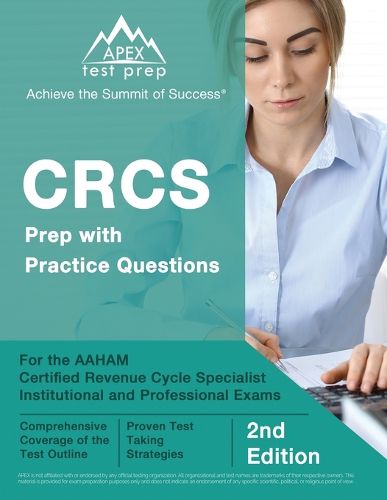 CRCS Prep with Practice Questions for the AAHAM Certified Revenue Cycle Specialist Institutional and Professional Exams [2nd Edition]