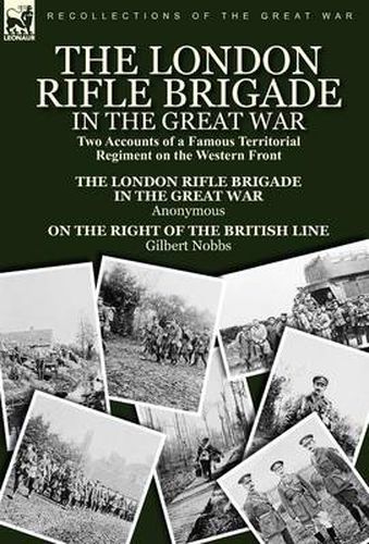 Cover image for The London Rifle Brigade in the Great War: Two Accounts of a Famous Territorial Regiment on the Western Front-Short History of the London Rifle Brigad