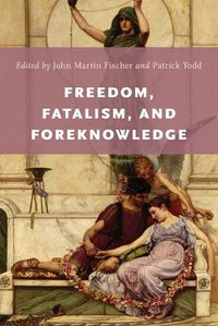 Cover image for Freedom, Fatalism, and Foreknowledge