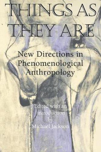 Cover image for Things As They Are: New Directions in Phenomenological Anthropology