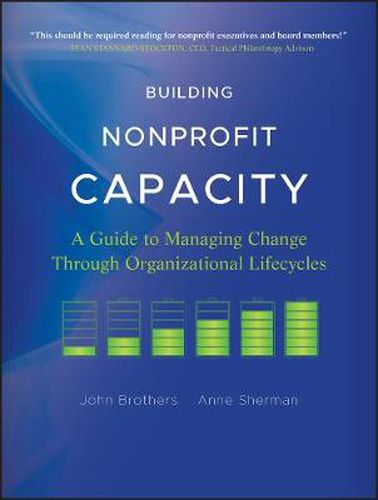 Cover image for Building Nonprofit Capacity: A Guide to Managing Change Through Organizational Lifecycles