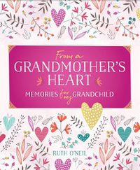 Cover image for From a Grandmother's Heart: Memories for My Grandchild
