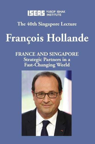 Cover image for France and Singapore: Strategic Partners in a Fast-Changing World