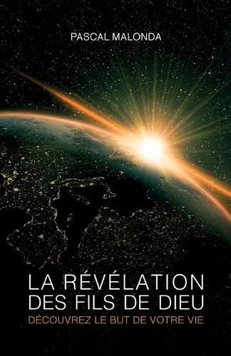 Cover image for La revelation des fils de Dieu - Decouvrez le but de votre vie