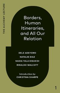 Cover image for Borders, Human Itineraries, And All Our Relation